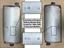 Load image into Gallery viewer, 1966 - 1970 Mopar B-Body Muffler (Chrysler Licensed Product) 9 Date Codes Available